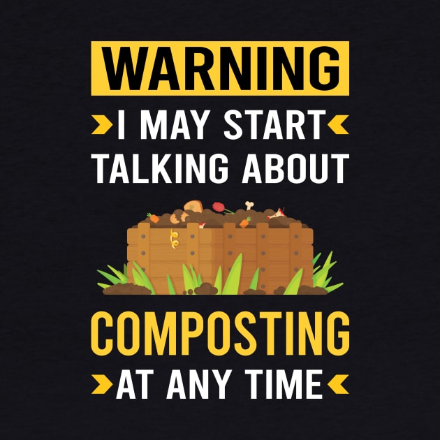 Warning Composting Compost Composter by Good Day